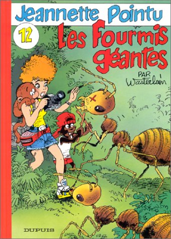 Jeannette Pointu. Vol. 12. Les fourmis géantes