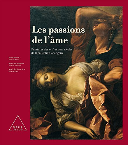 Les passions de l'âme : peintures des XVIIe et XVIIIe siècles de la collection Changeux : Musée Boss