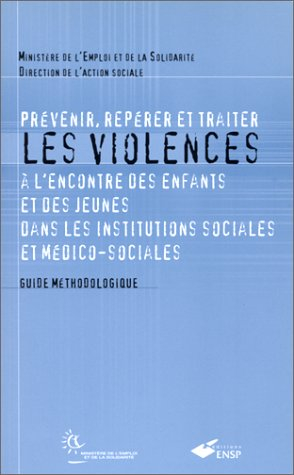 prévenir, repérer et traiter les violences à l'encontre des enfants et des jeunes dans les instituti