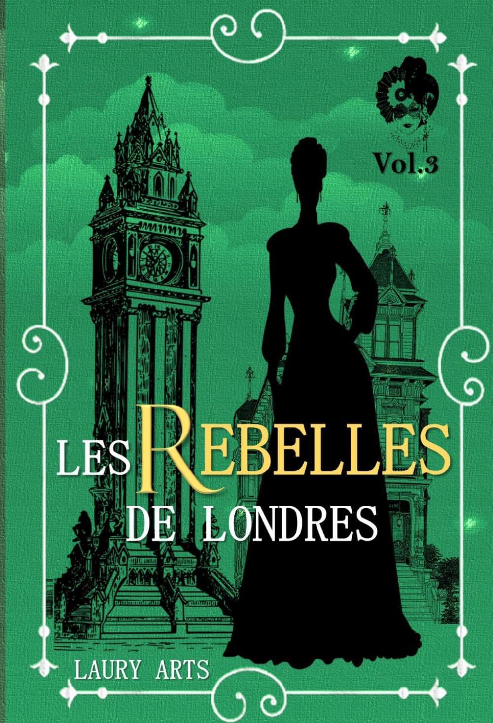 Les rebelles de Londres Vol.3: Une romance historique inédite