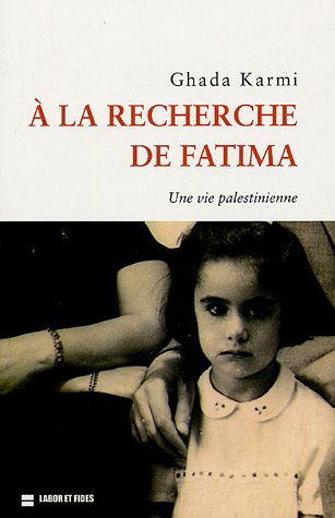 A la recherche de Fatima : une vie palestinienne