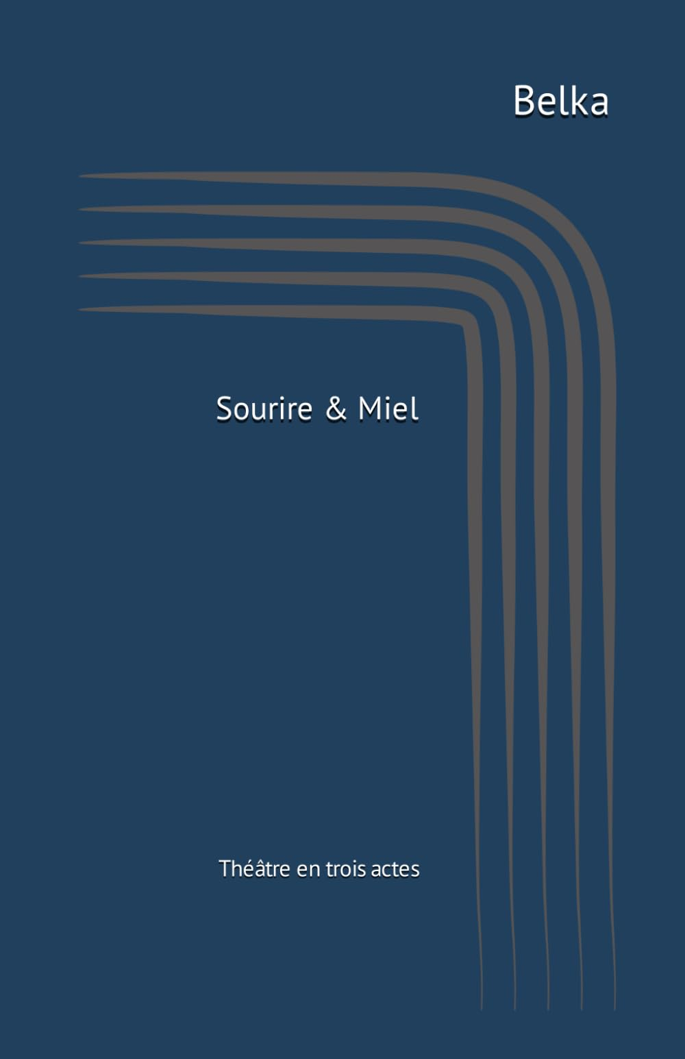 Sourire & Miel: Théâtre en trois actes