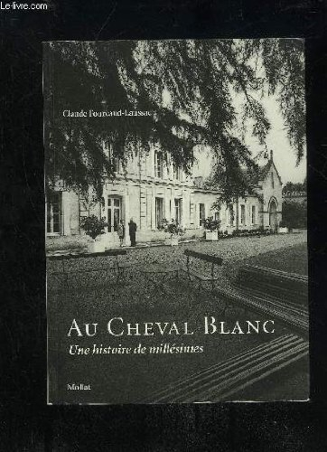 Au Cheval Blanc : une histoire de millésimes