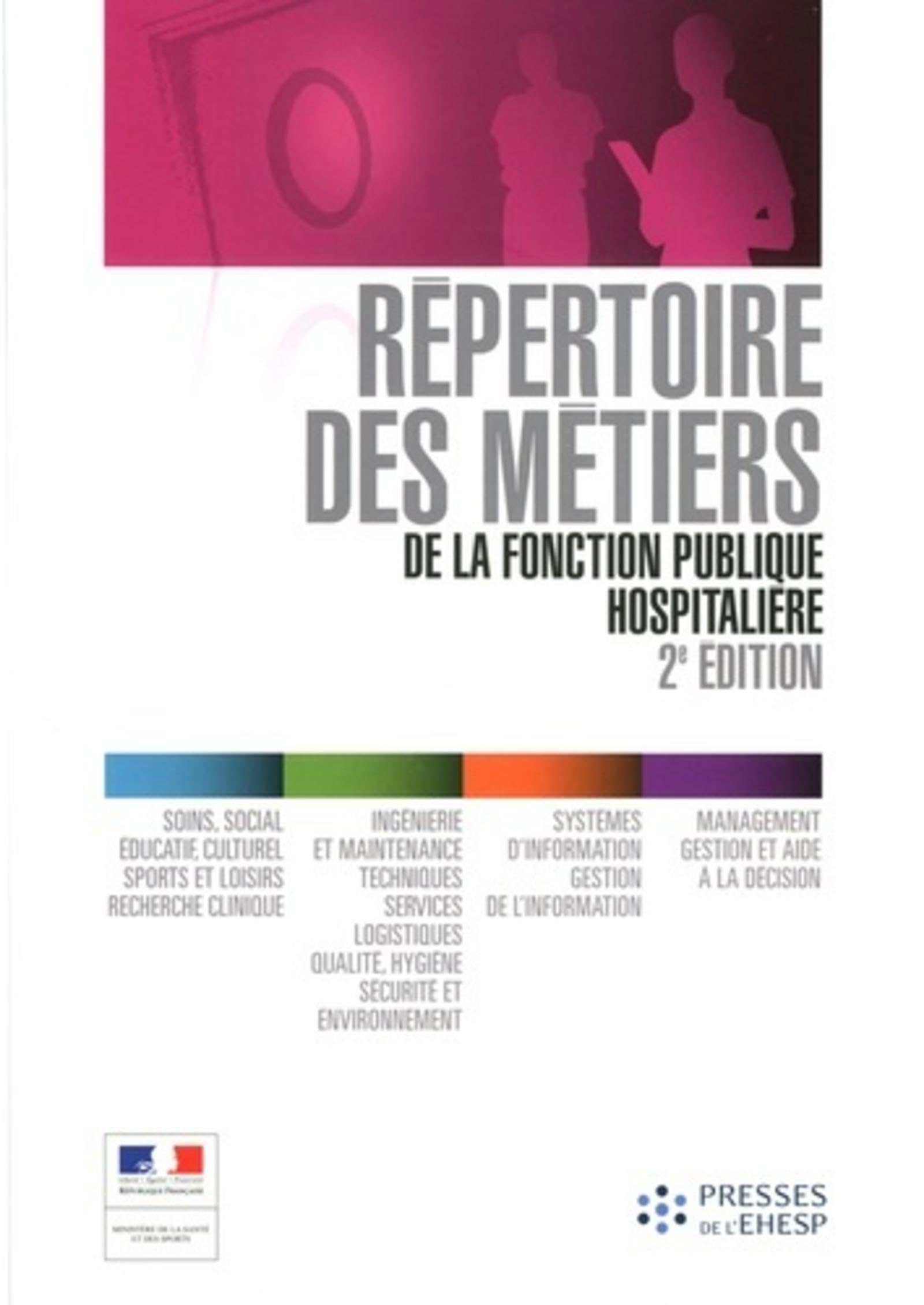 Répertoire des métiers de la fonction publique hospitalière : soins, social, éducatif, culturel, spo