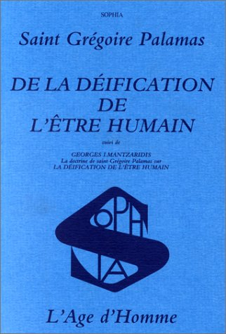 De la déification de l'être humain. La Doctrine de saint Grégoire Palamas sur la déification de l'êt
