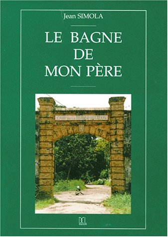 Le bagne de mon père