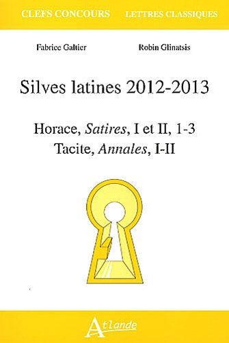 Silves latines 2012-2013 : Horace, Satires, I et II, 1-3 ; Tacite, Annales, I-II