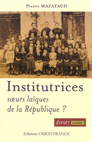 Institutrices, soeurs laïques de la République ?