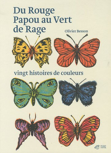 Du rouge papou au vert de rage : vingt histoires de couleurs
