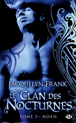 Le clan des nocturnes. Vol. 5. Noah