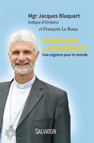 Retrouver la fraternité : une urgence pour le monde