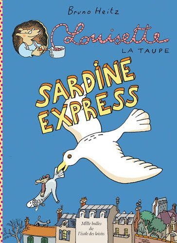 Louisette la taupe. Sardine express