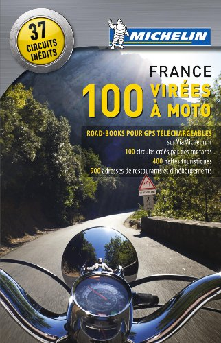 100 virées à moto en France : le guide Michelin pour les motards