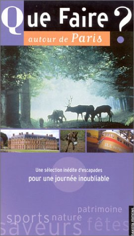 Que faire autour de Paris ? : une sélection inédite d'escapades pour une journée inoubliable