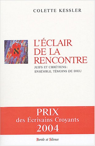 L'éclair de la rencontre : juifs et chrétiens, ensemble, témoins de Dieu