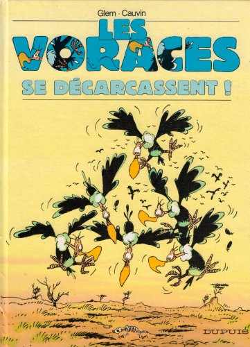 Les Voraces. Vol. 1. Les Voraces se décarcassent