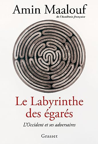 Le labyrinthe des égarés : l'Occident et ses adversaires
