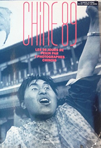 Chine 89 : les cinquante-cinq jours de Pékin par sept photographes chinois