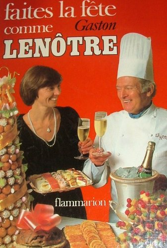 Faites la fête comme Gaston Lenôtre