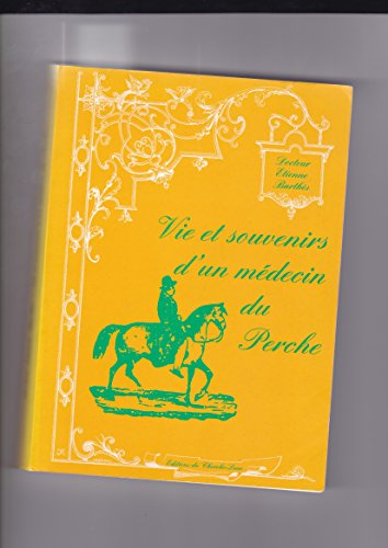 Vie et souvenirs d'un médecin du Perche