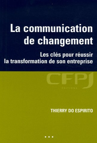 La communication de changement : les clés pour réussir la transformation de son entreprise