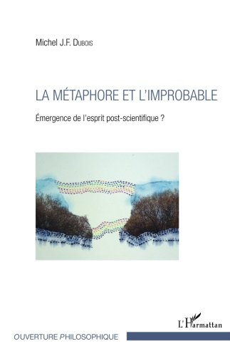 La métaphore et l'improbable : émergence de l'esprit post-scientifique ?