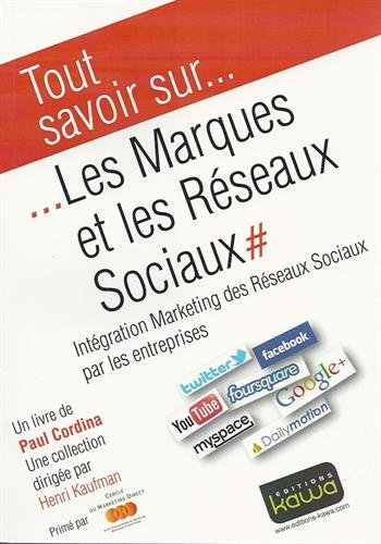 Les marques et les réseaux sociaux : intégration marketing des réseaux sociaux par les entreprises