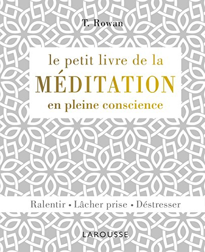 Le petit livre de la méditation en pleine conscience