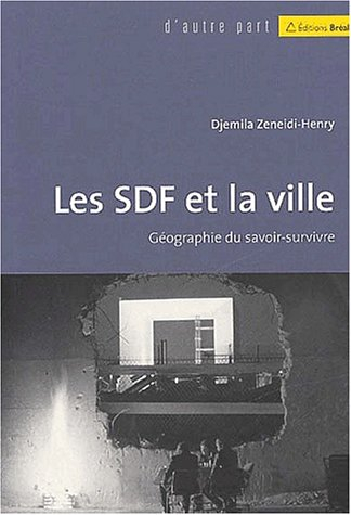 Les SDF et la ville : géographie du savoir-survivre