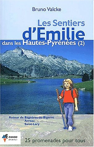 les sentiers d'emilie dans les hautes-pyrénées. tome 2, autour de bagnères-de-bigorre, arreau, saint
