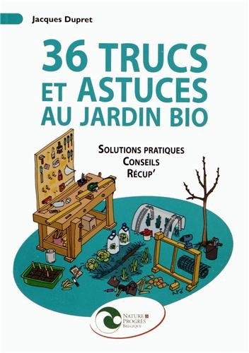 36 trucs et astuces au jardin bio : récup'-conseils, solutions pratiques