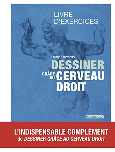 Dessiner grâce au cerveau droit : livre d'exercices