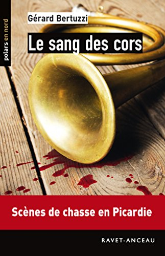Le sang des cors : le commandant Bourbon face à l'insoutenable