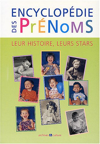 Encyclopédie des prénoms : leur histoire, leurs stars