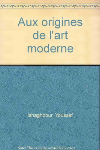 aux origines de l'art moderne