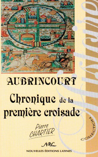 Aubrincourt, chronique de la première croisade