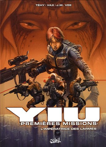 Yiu, premières missions. Vol. 3. L'impératrice des larmes