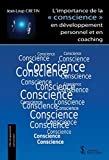 L?importance de la ? conscience ? en développement personnel et en coaching
