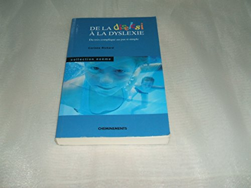 De la diselcsi à la dyslexie : du très compliqué au pas si simple
