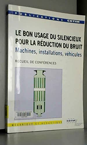 Le bon usage du silencieux pour la réduction du bruit : machines, installations, véhicules : journée