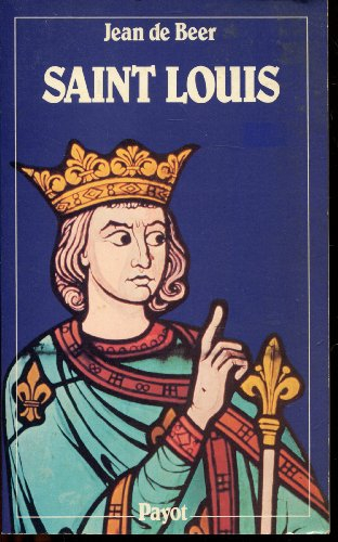 Saint Louis : Louis IX, un roi de justice