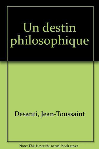 Un Destin philosophique ou les Pièges de la croyance