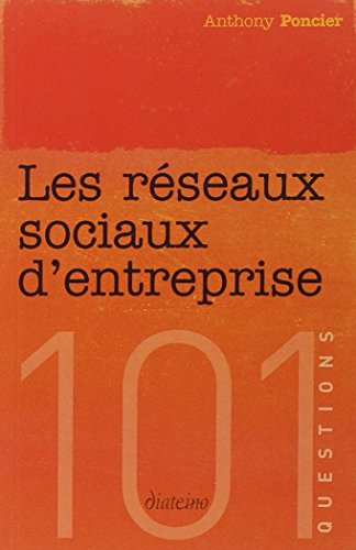 Les réseaux sociaux d'entreprise : 101 questions