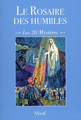 Le rosaire des humbles : les 20 mystères