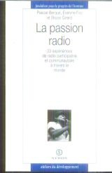 La passion radio : 23 expériences de radio participative et communautaire à travers le monde