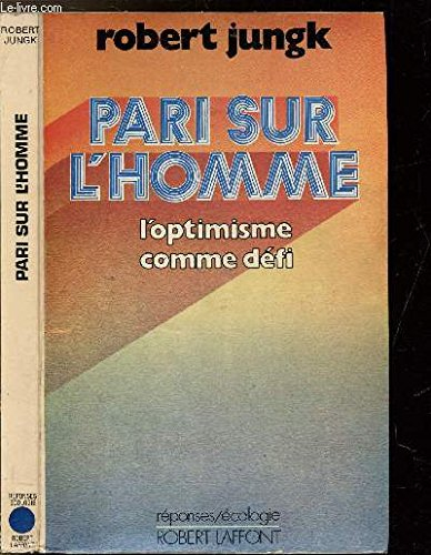 pari sur l homme l optimisme comme defi