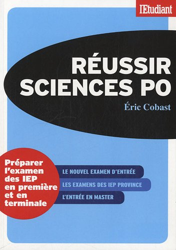 Réussir Sciences-Po : préparer l'examen des IEP en première et en terminale
