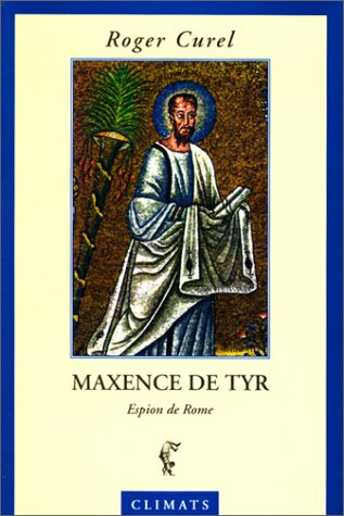 Maxence de Tyr : espion de Rome