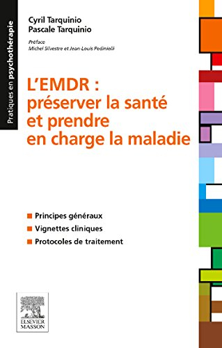 L'EMDR : préserver la santé et prendre en charge la maladie : principes généraux, vignettes clinique