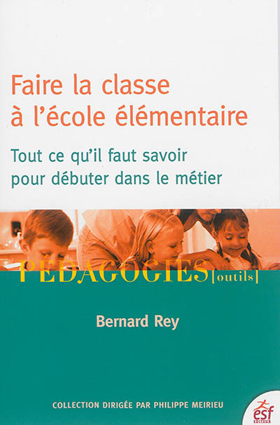 Faire la classe à l'école élémentaire : tout ce qu'il faut savoir pour débuter dans le métier